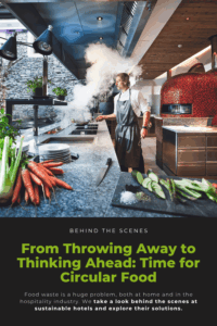 A chef wearing a white jacket and gray apron stands in a modern hotel kitchen. The countertop is covered with various ingredients and kitchen utensils. In the background, stone walls, plants, and a pizza oven are visible. At the bottom of the image is a text box with a green title and white body text. The text addresses food waste and sustainable solutions in hotels in the context of Circular Food.