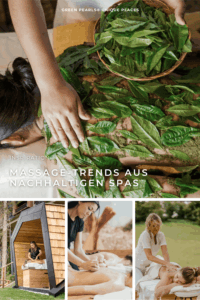 Person liegt auf einer Liege, Rücken mit grünen Blättern bedeckt, Hände berühren die Blätter, darunter Text 'MASSAGE-TRENDS AUS NACHHALTIGEN SPAS', weitere Bilder zeigen Massageanwendungen im Freien und in einem Holz-Pavillon