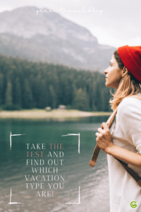 A young woman is standing on the edge of a lake. Mountains can be seen in the background. And what vacation type are you? 