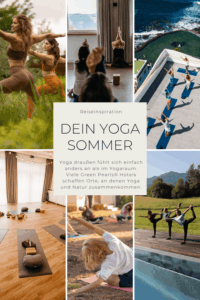 Collage aus sechs Fotos zeigt Menschen bei Yogaübungen im Freien und in Innenräumen sowie eine Gruppe beim Yoga auf einer Dachterrasse mit Meerblick, dazu Text 'Reiseinspiration DEIN YOGA SOMMER Yoga draußen fühlt sich einfach anders an als im Yogaraum. Viele Green Pearls Hotels schaffen Orte, an denen Yoga und Natur zusammenkommen.'